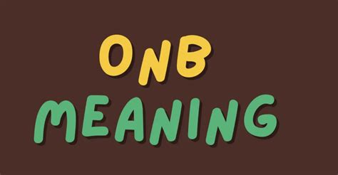 onb meaning in text|ONB Meaning